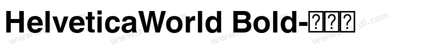 HelveticaWorld Bold字体转换 HelveticaWorld Bold字体转换